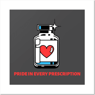 PRIDE IN EVERY PRESCRIPTION SEVEN FIGURE PHARMACIST Posters and Art